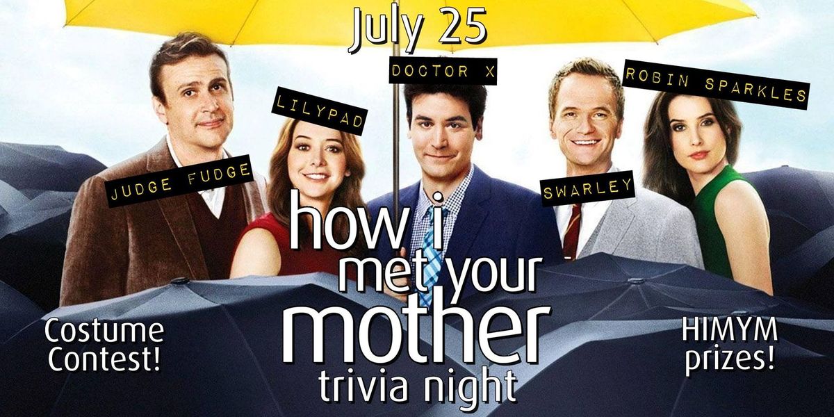 How I Met Your Mother Trivia at Wheelhouse of Willow Glen!