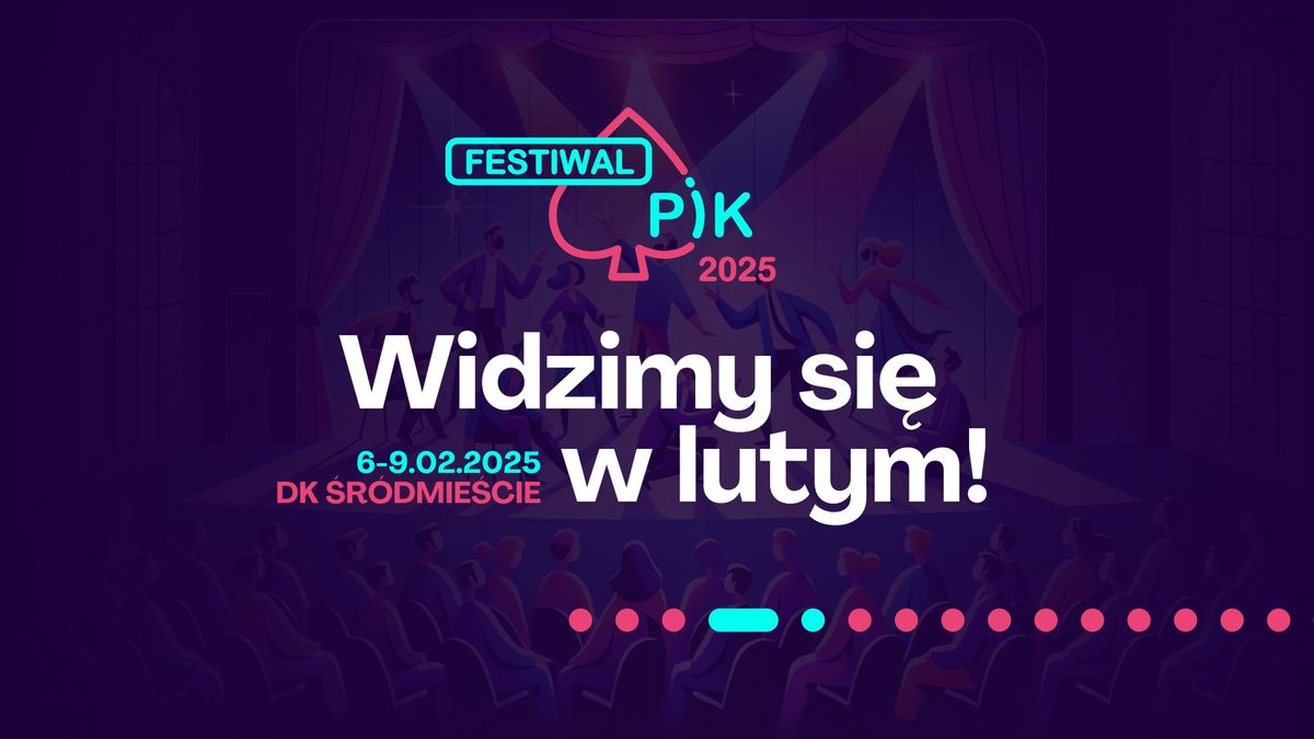 PIK Festiwal 2025 \u2660\ufe0f