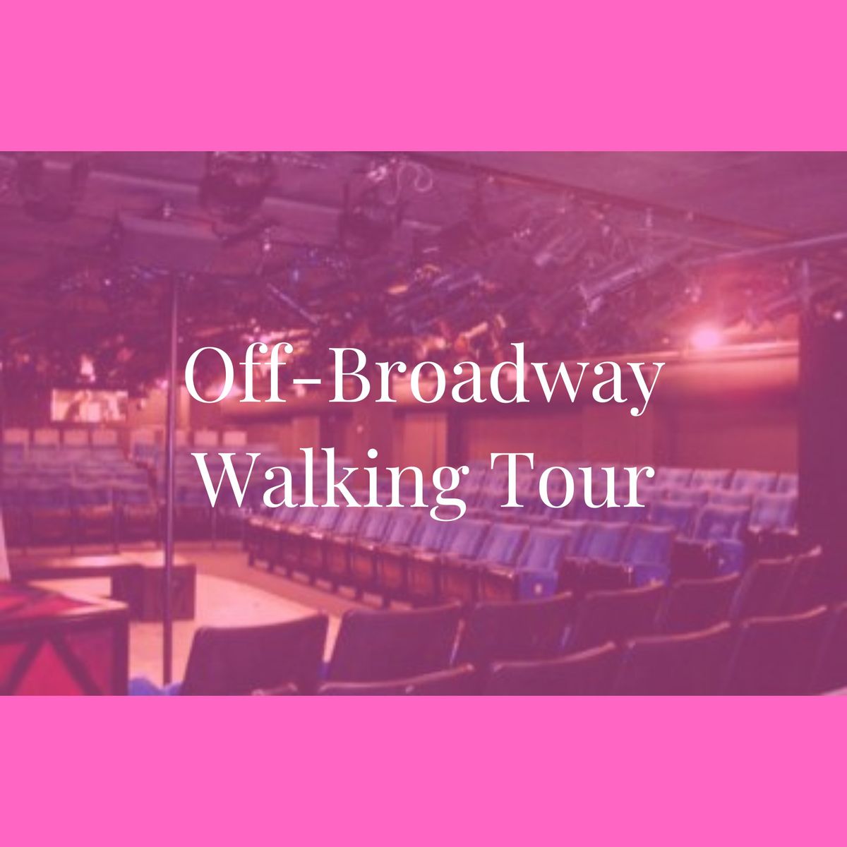 Off Broadway Walking Tour