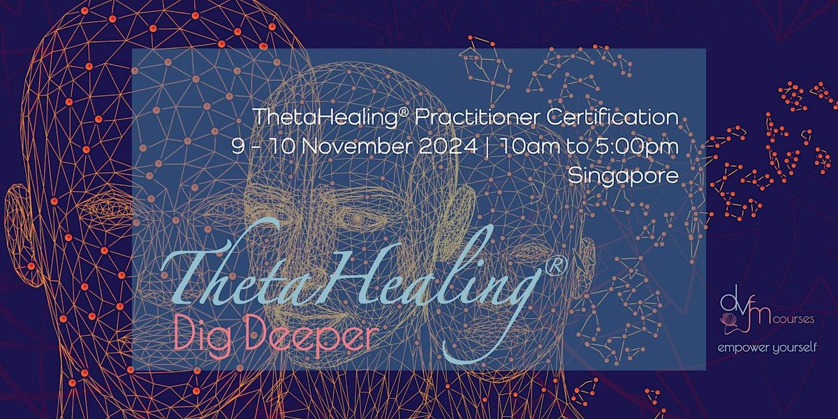 2-Day ThetaHealing Dig Deeper Practitioner Course