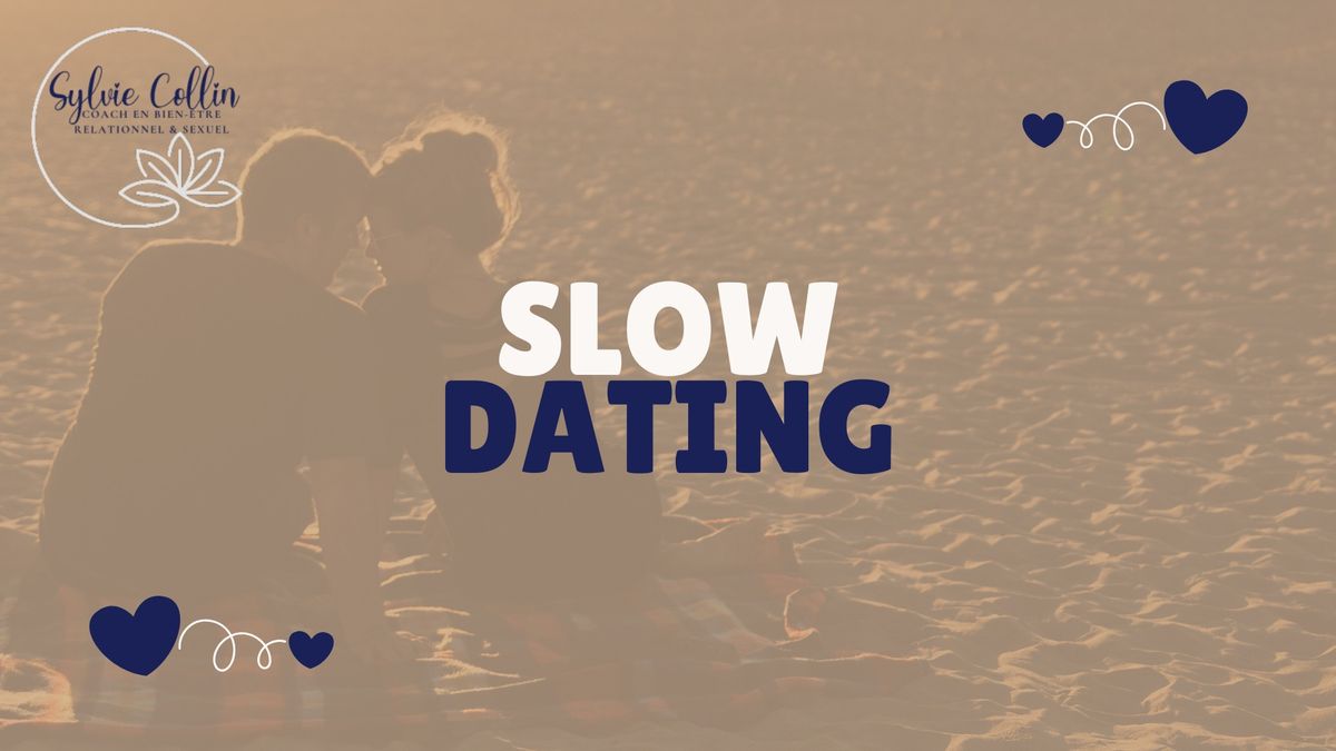 Atelier Slow Dating : Rencontres Conscientes pour C\u00e9libataires