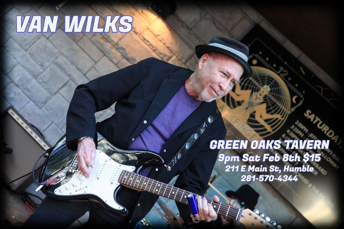 VAN WILKS at Green Oaks Tavern