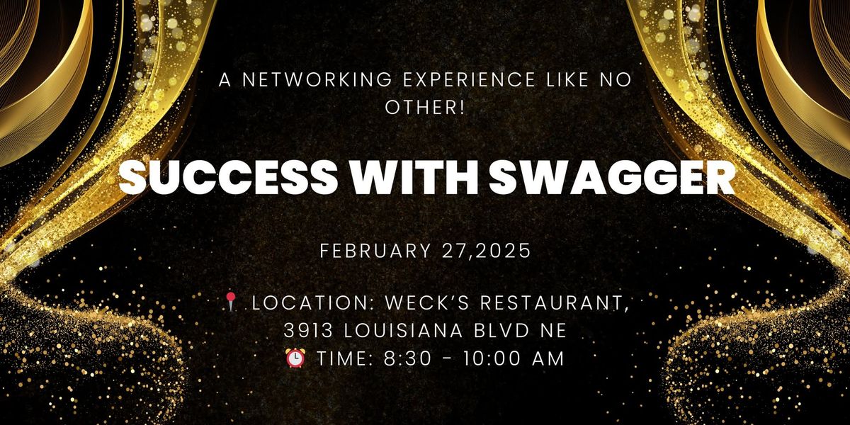 Success with Swagger- A Networking Experience Like No Other