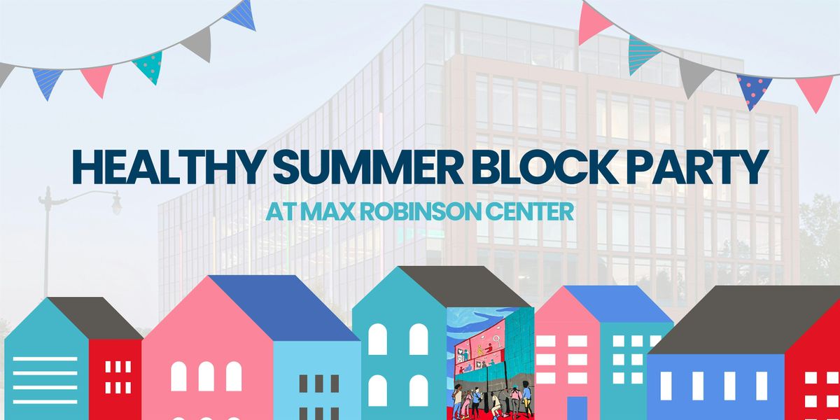 Healthy Summer Block Party
