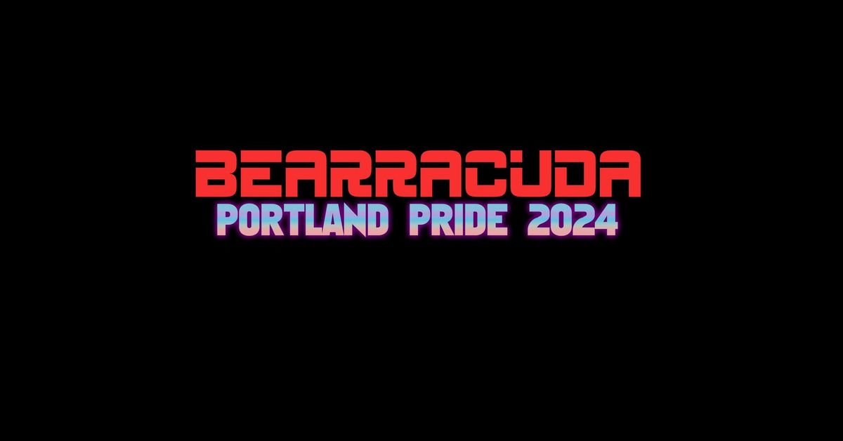 Bearracuda PDX Pride 2024 - SOLD OUT
