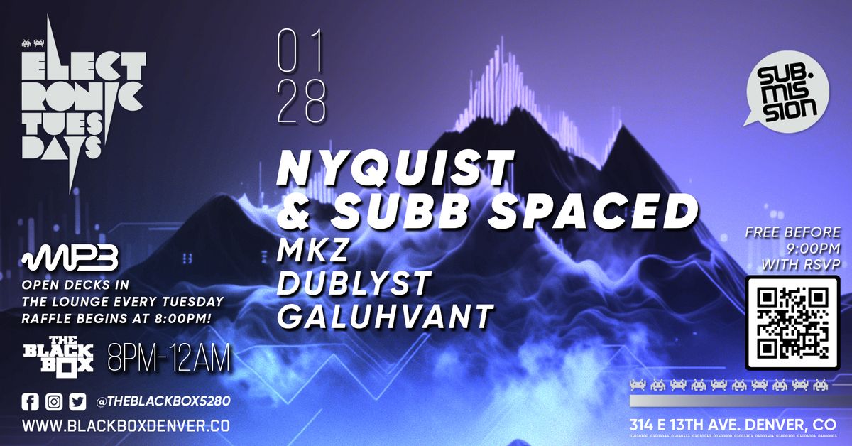 Sub.mission Electronic Tuesdays: Nyquist & Subb Spaced w\/ Weekly Battle + MP3 MAG Open Decks