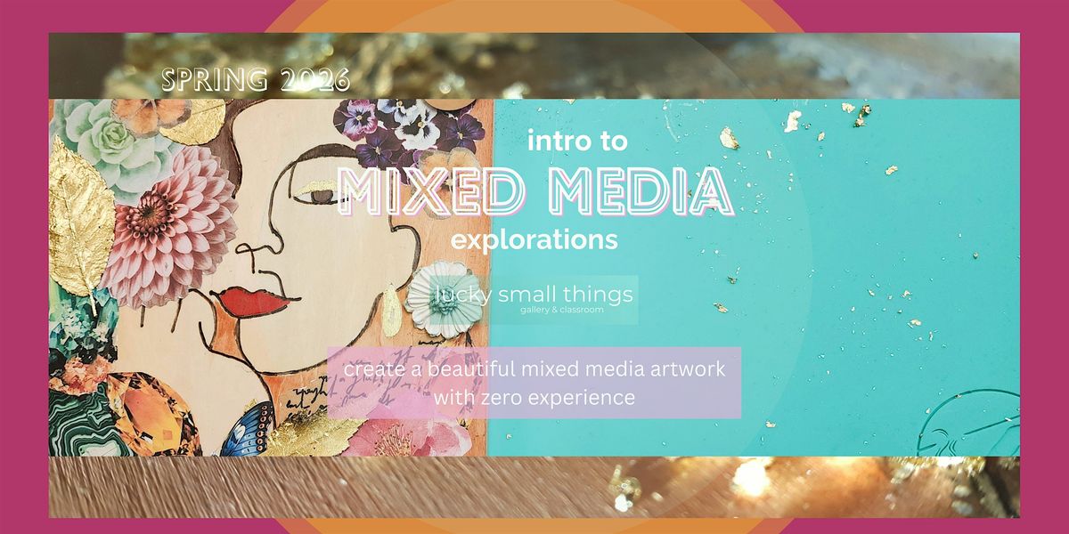 Intro to Mixed Media Art - Explorations -