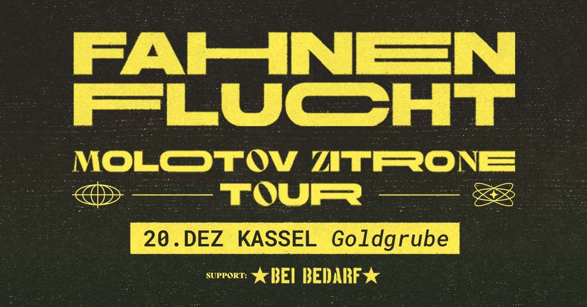 FAHNENFLUCHT \u2013 Molotov Zitrone Tour + BEI BEDARF @ Goldgrube Kassel