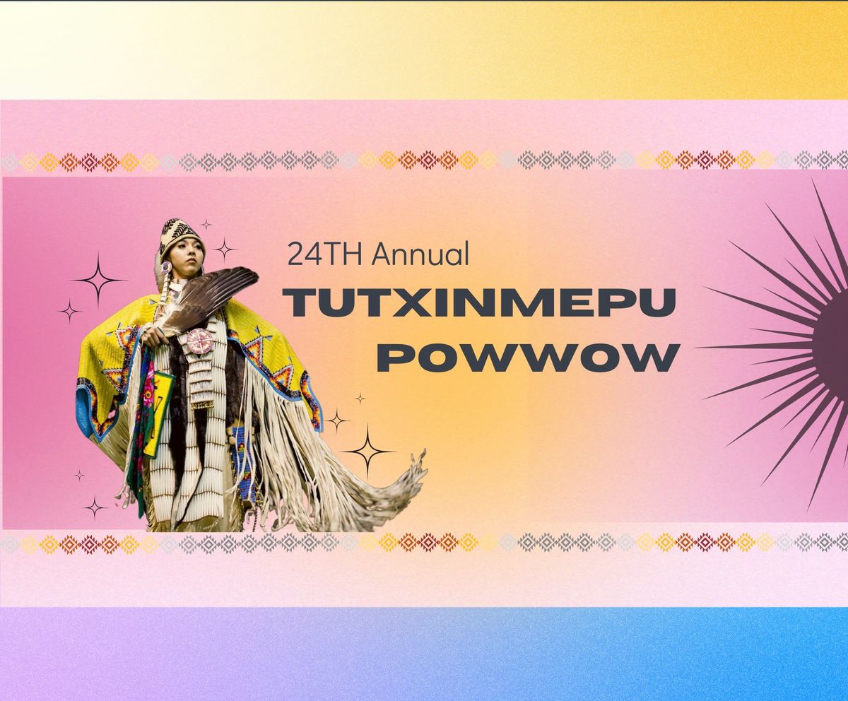  24th Annual Tutxinmepu Powwow 