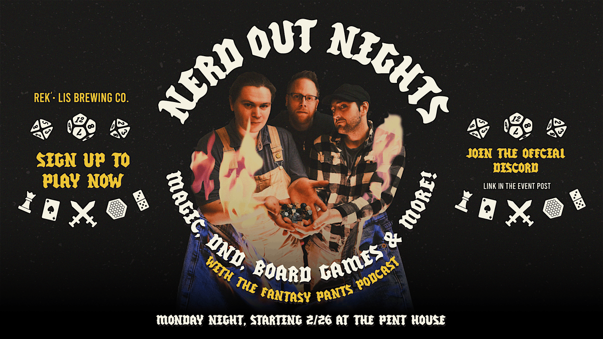 Nerd Out Nights!  Board Games, TTRPGs, Magic and More!