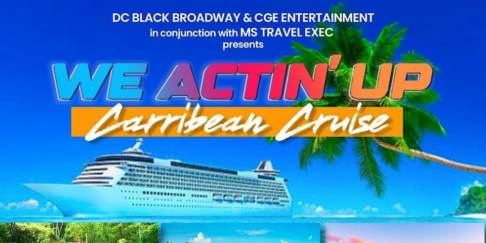 "WE ACTING UP" CARRIBEAN CRUISE (EVENT PACKAGE)