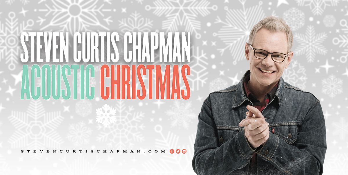 Steven Curtis Chapman Acoustic Christmas