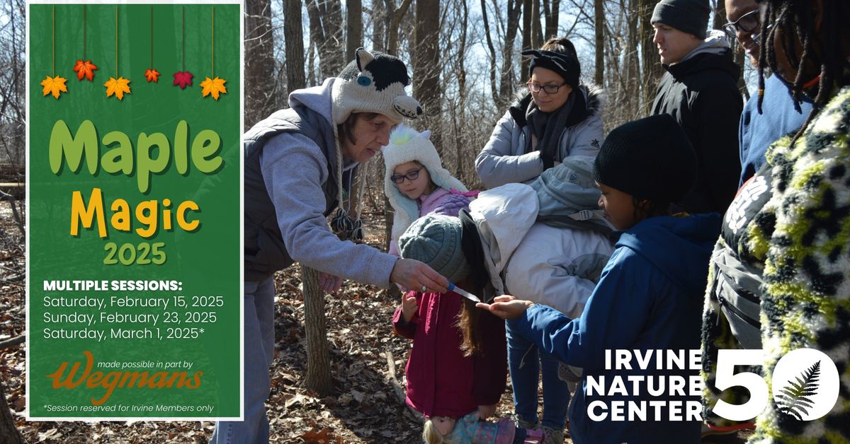 MAPLE MAGIC 2025 at Irvine Nature Center 