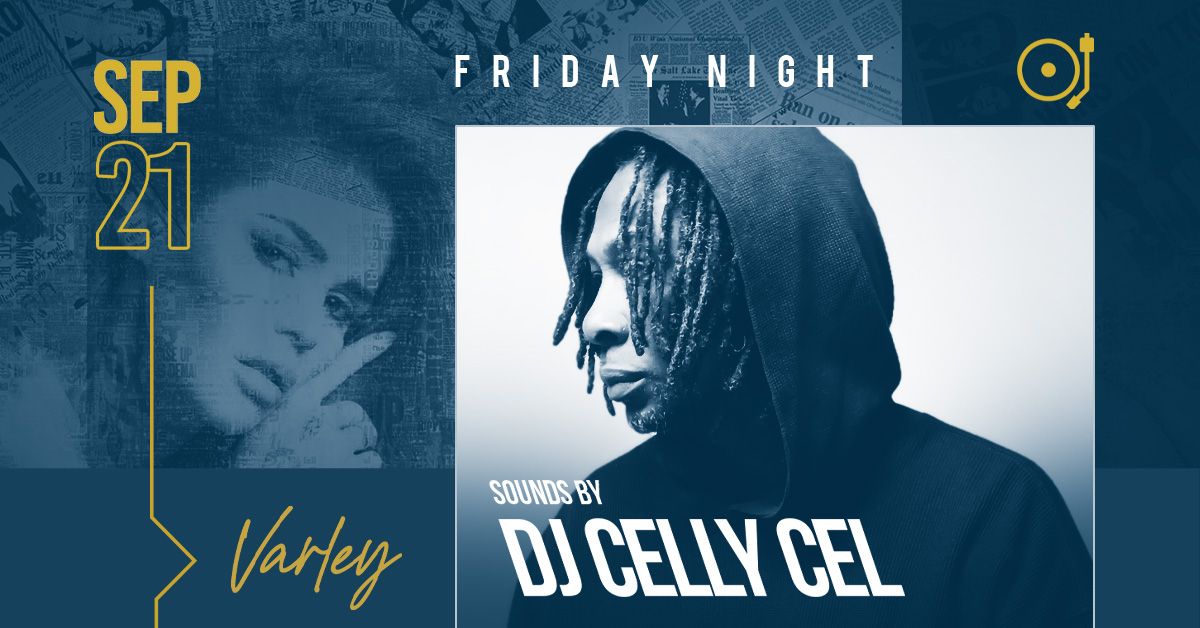 DJ Celly Cel at Varley