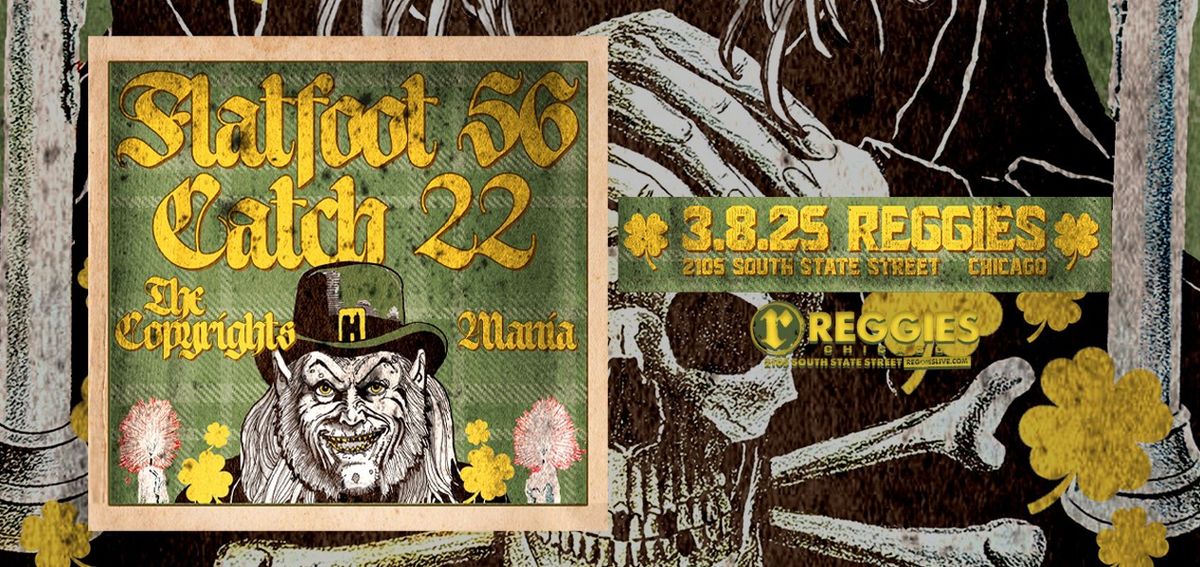 Flatfoot 56 \/ Catch 22 \/ The Copyrights \/ Mania at Reggies Rock Club