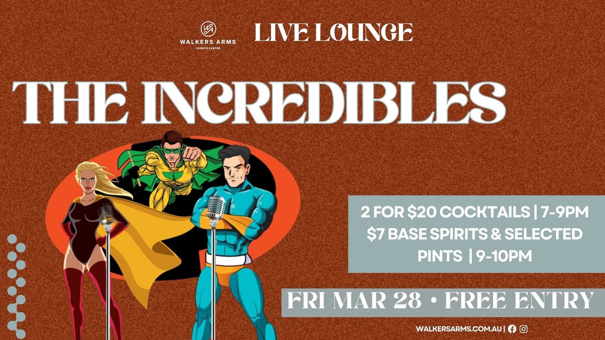 Walkers Live Lounge with The Incredibles Band - Friday Mar 28 - FREE ENTRY