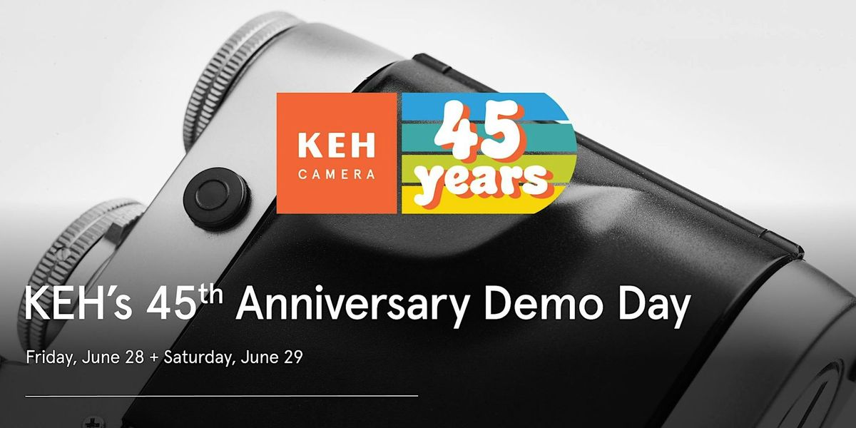 KEH's 45th Anniversary Demo Day