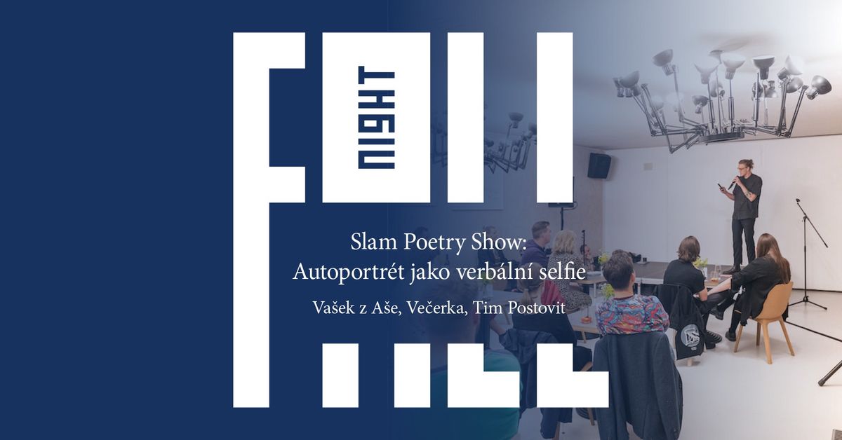 NIGHTFALL: Slam Poetry Show \u2013 Autoportr\u00e9t jako verb\u00e1ln\u00ed selfie