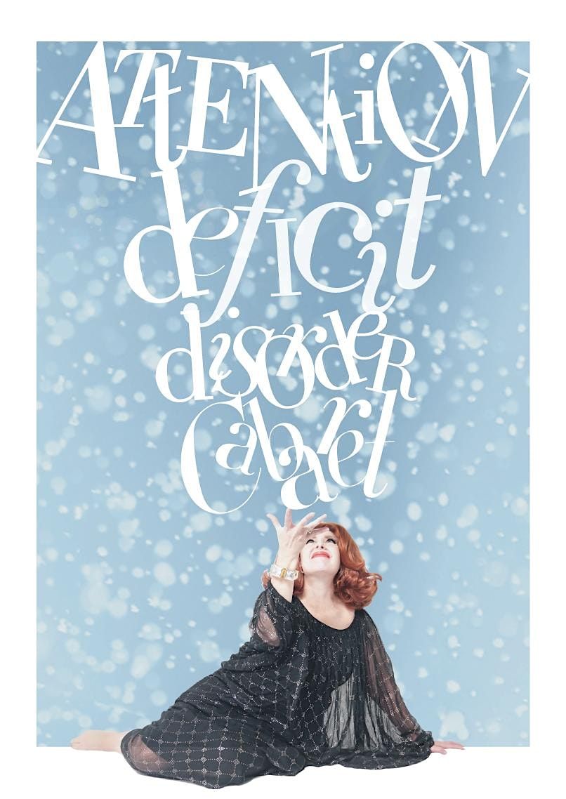 Attention Deficit Disorder Cabaret