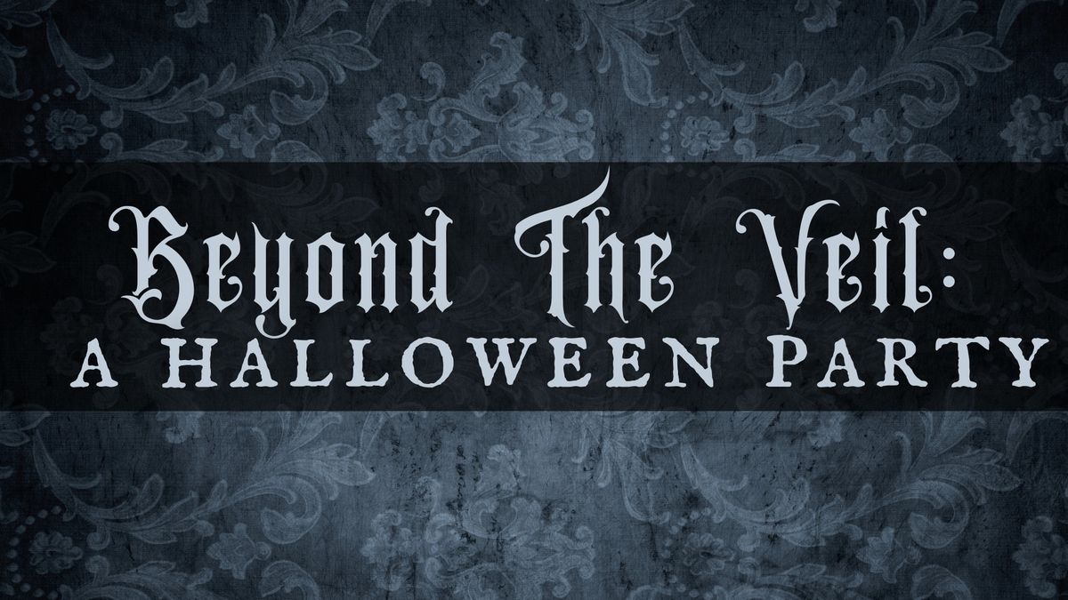 Beyond the Veil - A Halloween Party 21+