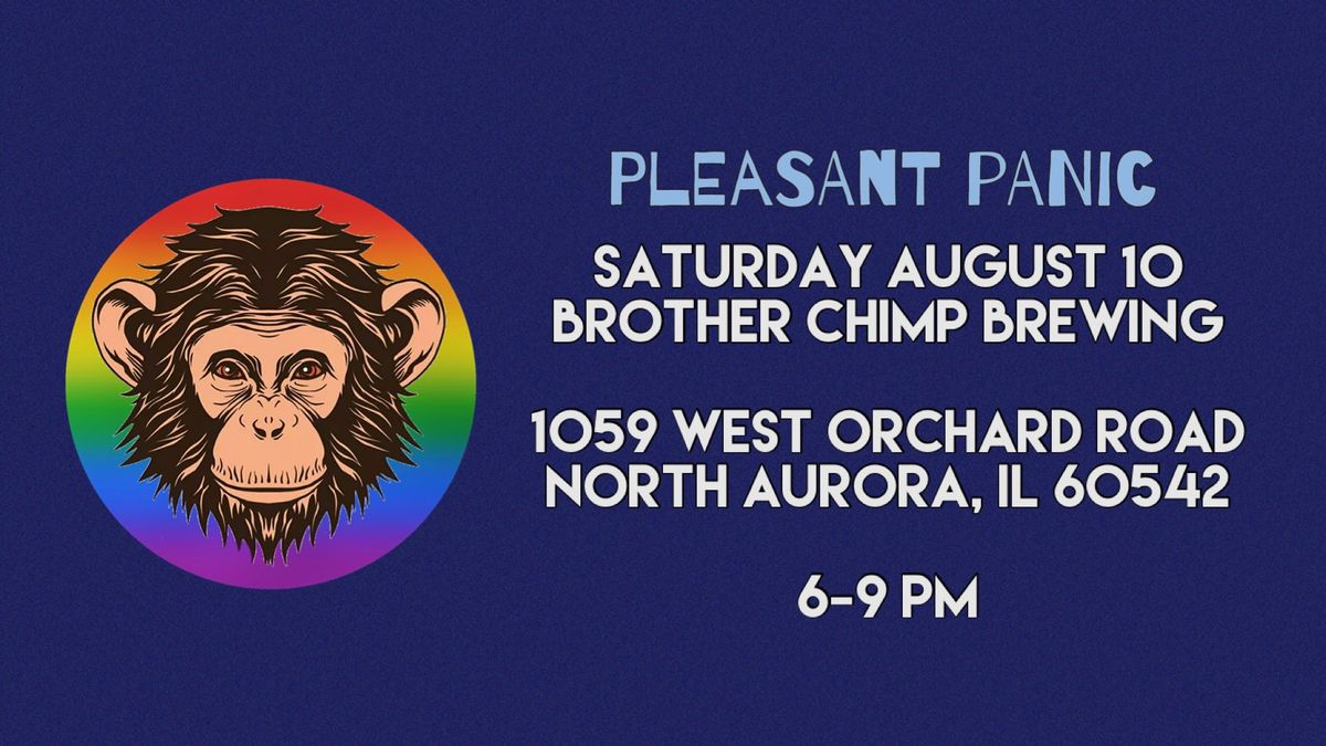 August is *Awesome* at Brother Chimp - Pleasant Panic