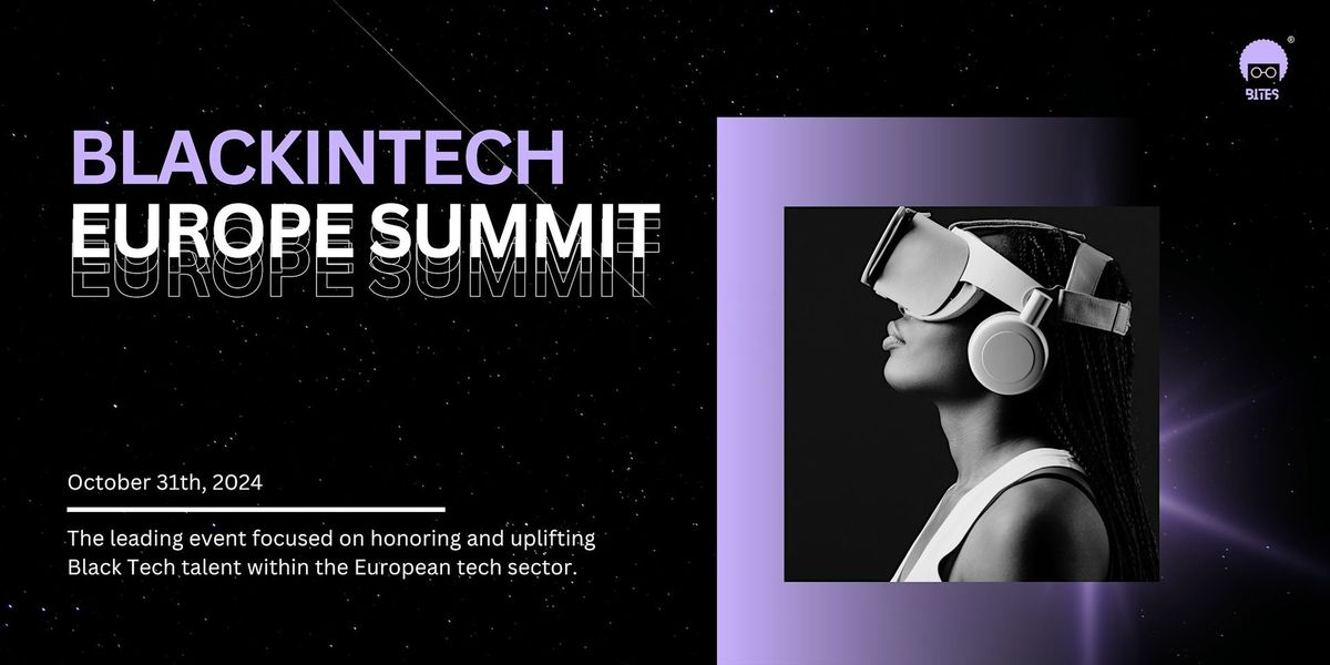 Black In Tech Europe Summit 2024