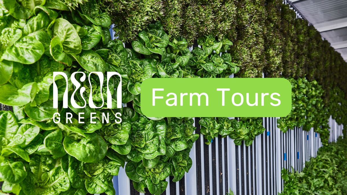 Neon Greens Farm Tour - July 21