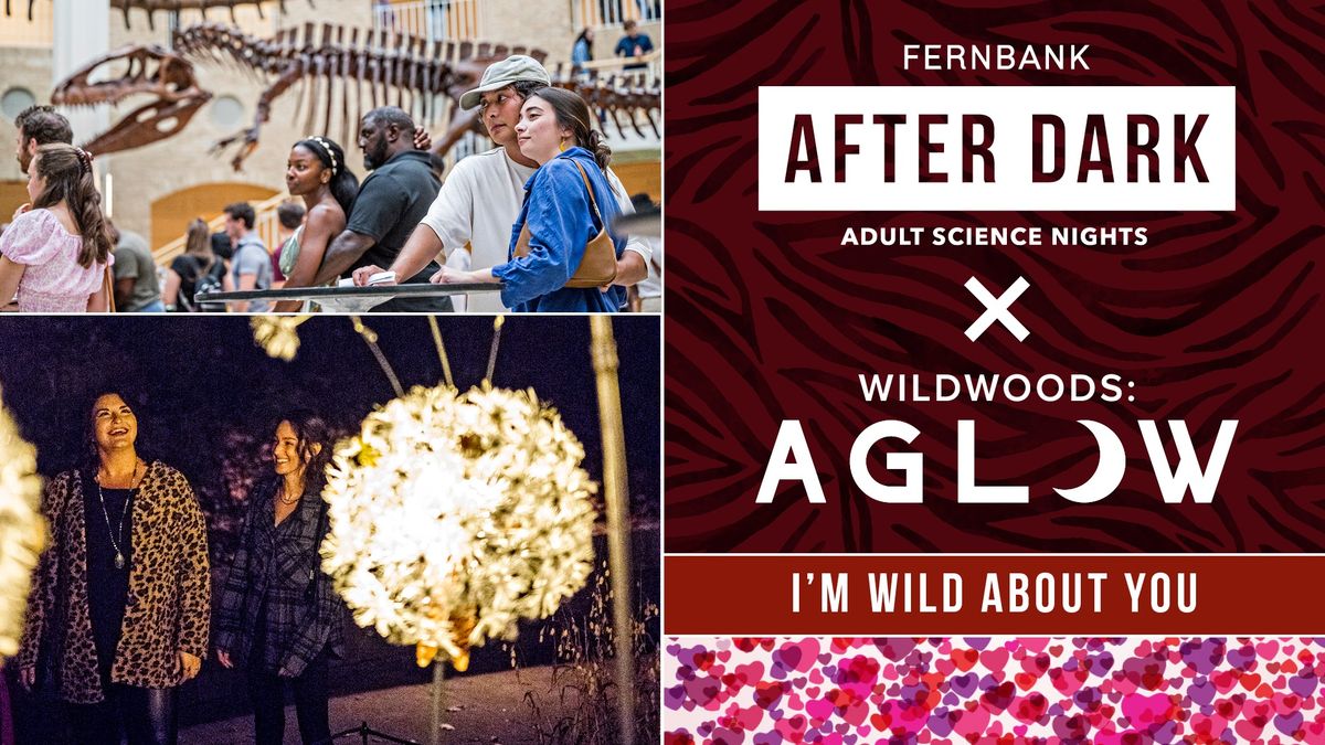 Fernbank After Dark x WildWoods: AGLOW: I'm Wild About You