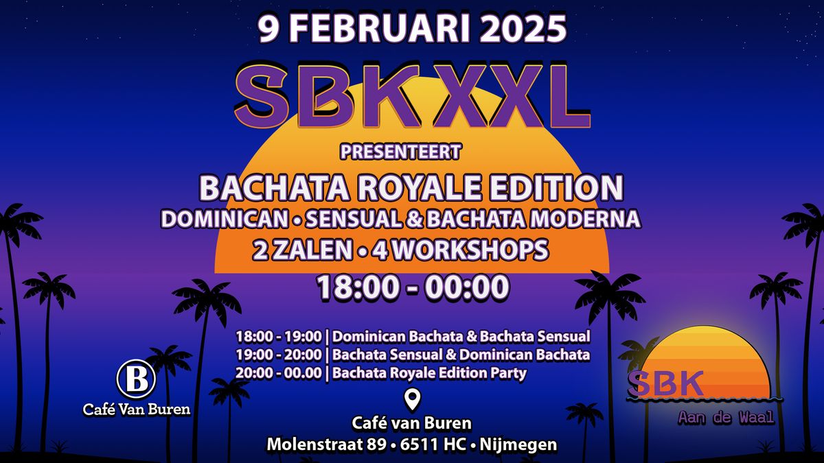 SBK XXL | Bachata Royale Edition Party | 4 workshops | 2 Area's