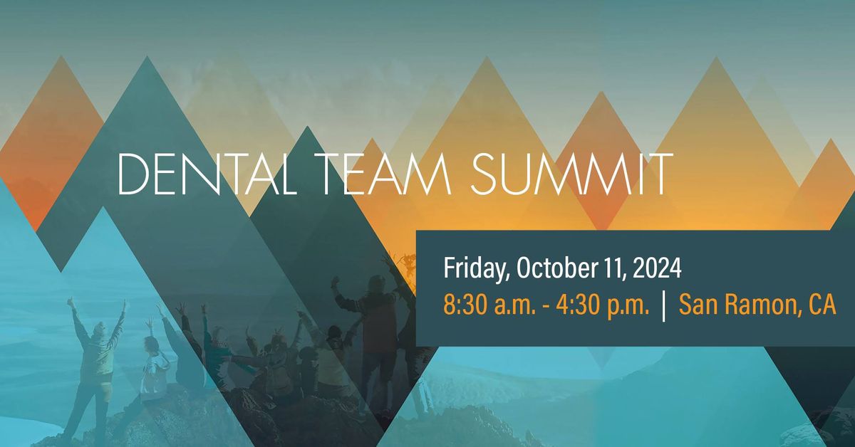 Dental Team Summit in San Ramon