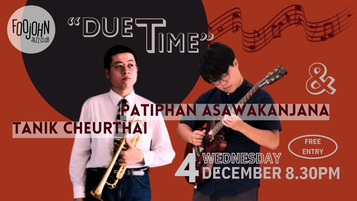 DUET TIME TANIK CHEURTHAI & PATIPHAN ASAWAKANJANA live at Foojohn jazz club