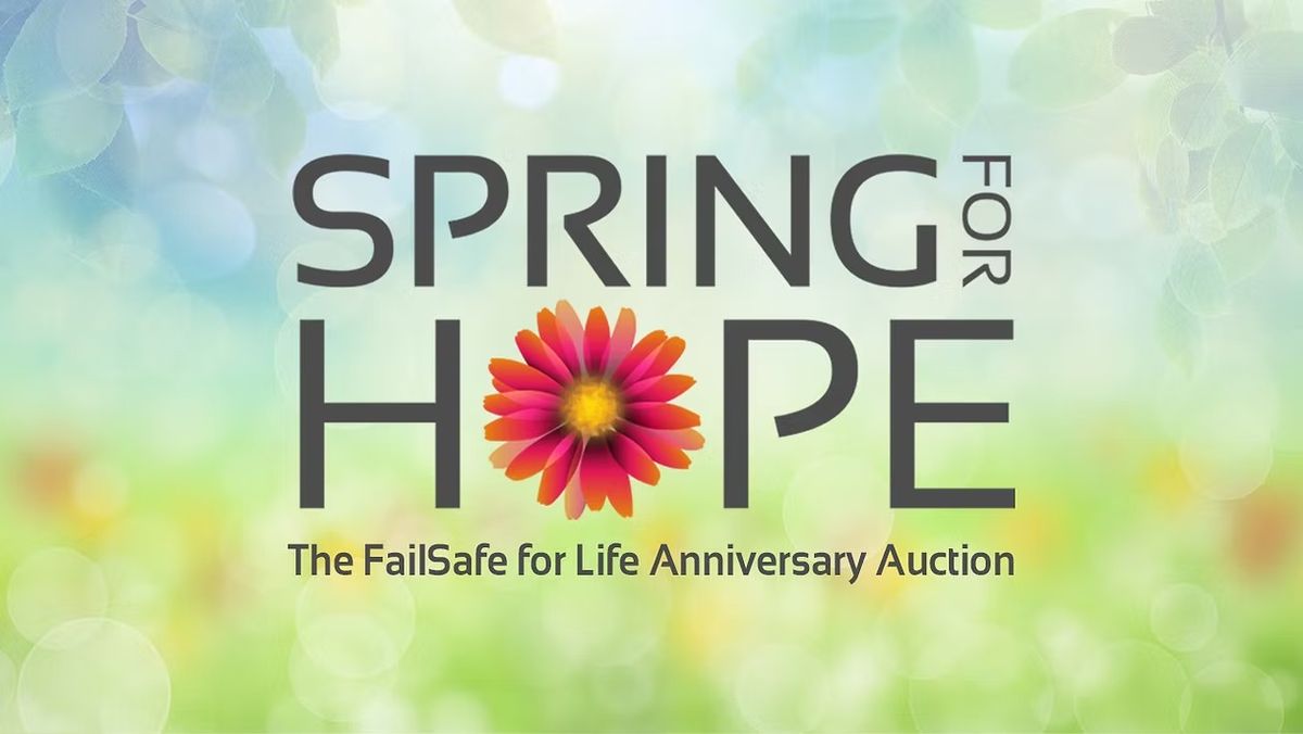 Spring For Hope - FailSafe for Life Anniversary Auction