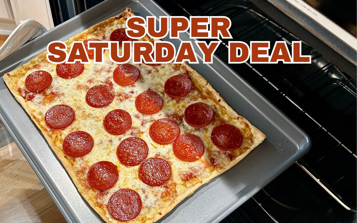 SUPER SATURDAY DEAL!