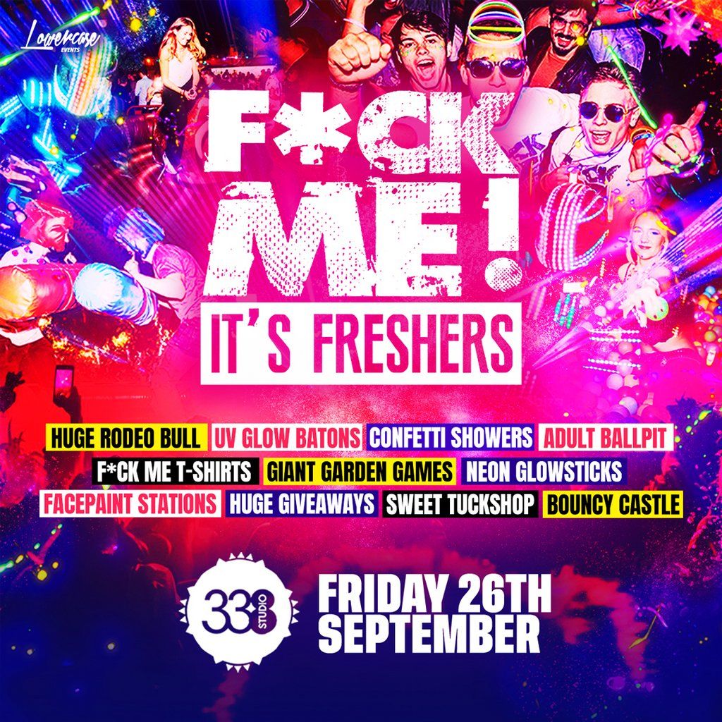 F*CK Me It's Freshers 2025 @ Studio 338!