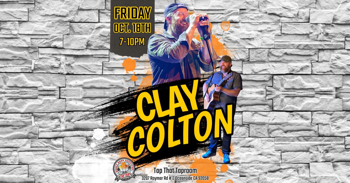 Live Music w\/ Clay Colton! Fri. Oct. 18th 7-10pm