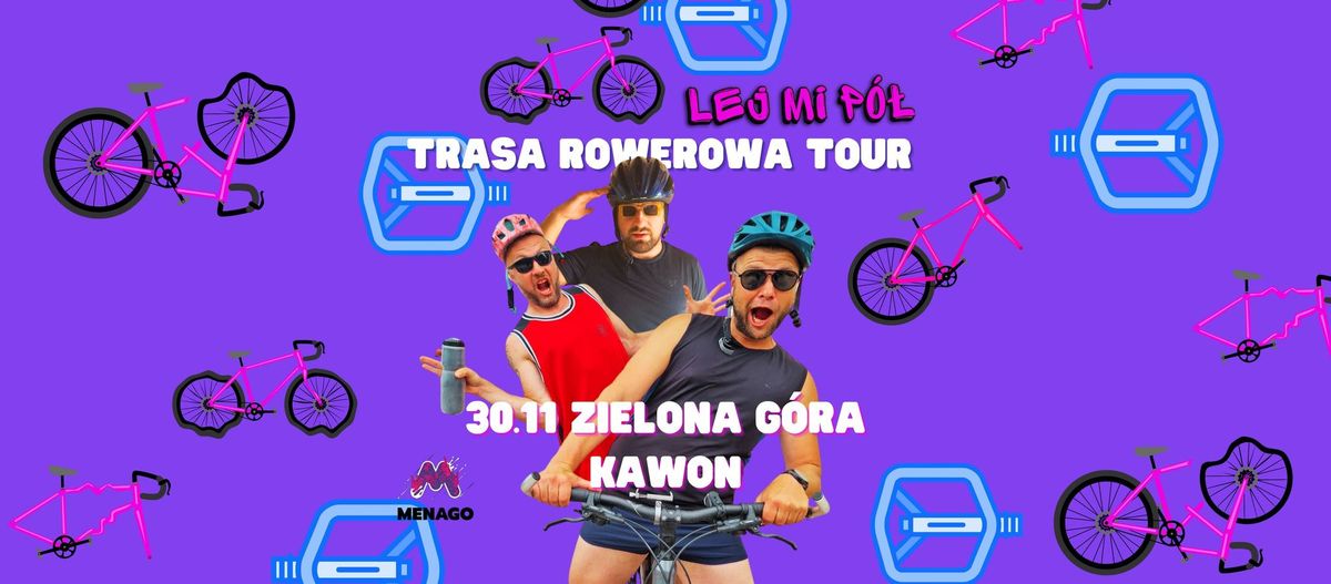 Lej Mi P\u00f3\u0142 w Zielonej G\u00f3rze + Coco Bongo | Piwnica Artystyczna Kawon