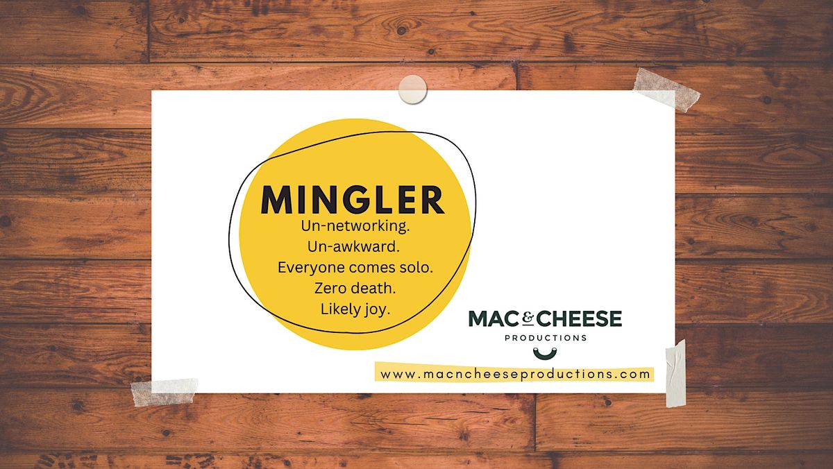 Mac & Cheese Productions Mingler