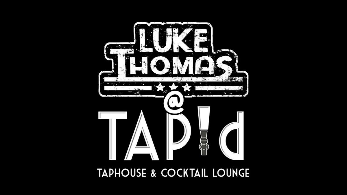 Luke Thomas @ TAP'd