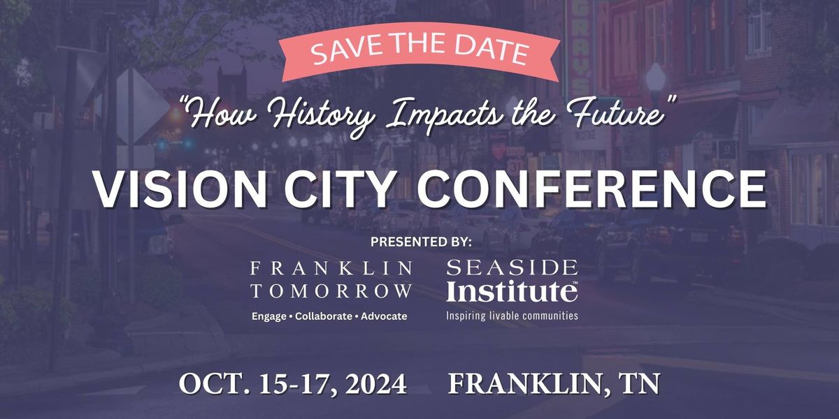 Vision City Conference: How History Impacts the Future