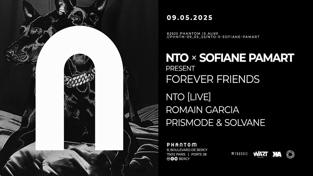 PHANTOM : NTO \u00d7 SOFIANE PAMART PRESENT : FOREVER FRIENDS