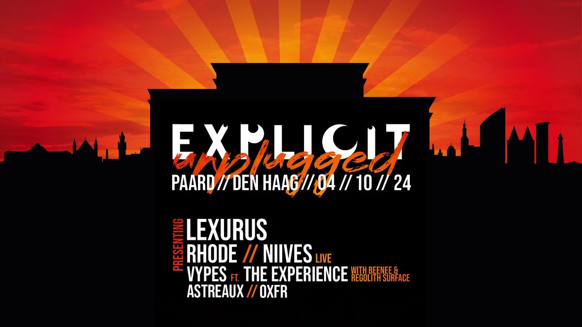 EXPLICIT: Unplugged \/\/ Drum & bass @ Paard Den Haag