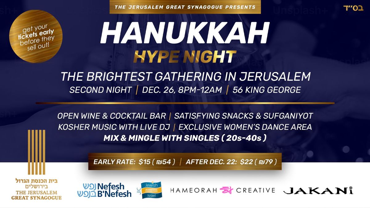 \u2728 Hanukkah Hype Night \u2728 Party at The Jerusalem Great Synagogue \ud83e\udd42 Open Bar! \ud83c\udfb6 Live DJ! \ud83d\ude4c 20s-40s!