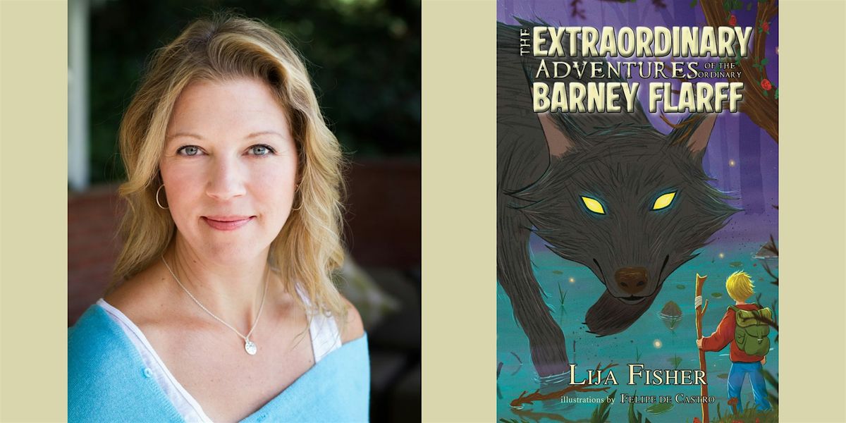 Lija Fisher -- "The Extraordinary Adventures of the Ordinary Barney Flarff"