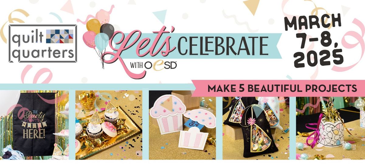 *DATE CHANGE* Let's Celebrate with OESD! \ud83c\udf89 2 Day Embroidery PARTY \ud83c\udf89 Make 5 Unique Projects