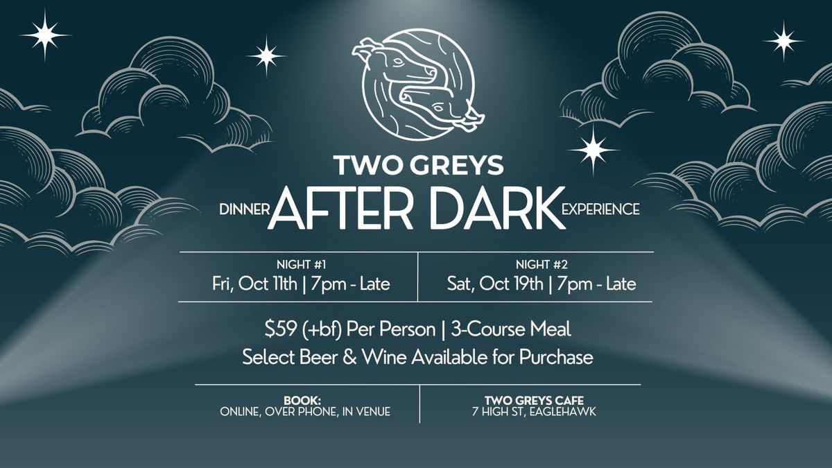 Two Greys: After Dark! Dinner Experience