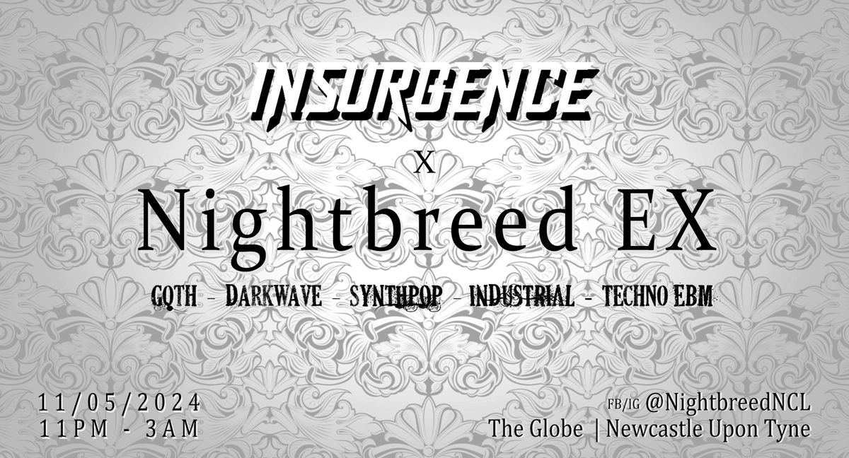Nightbreed EX \/ INSURGENCE  | Saturday 11th May 2024