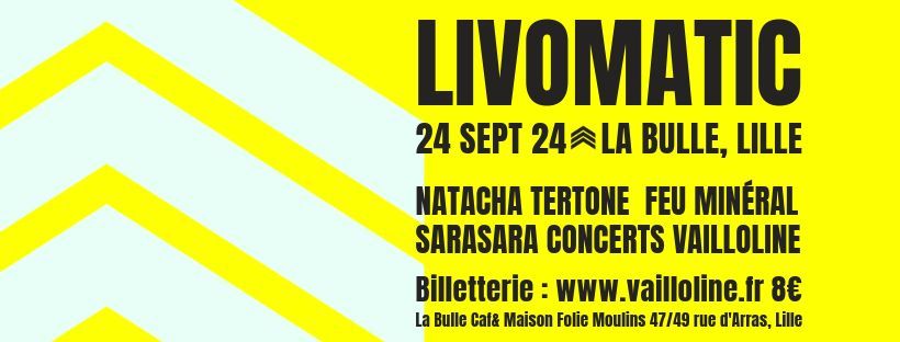 Livomatic #2 (Sarasara, Natacha Tertone, Feu Min\u00e9ral)