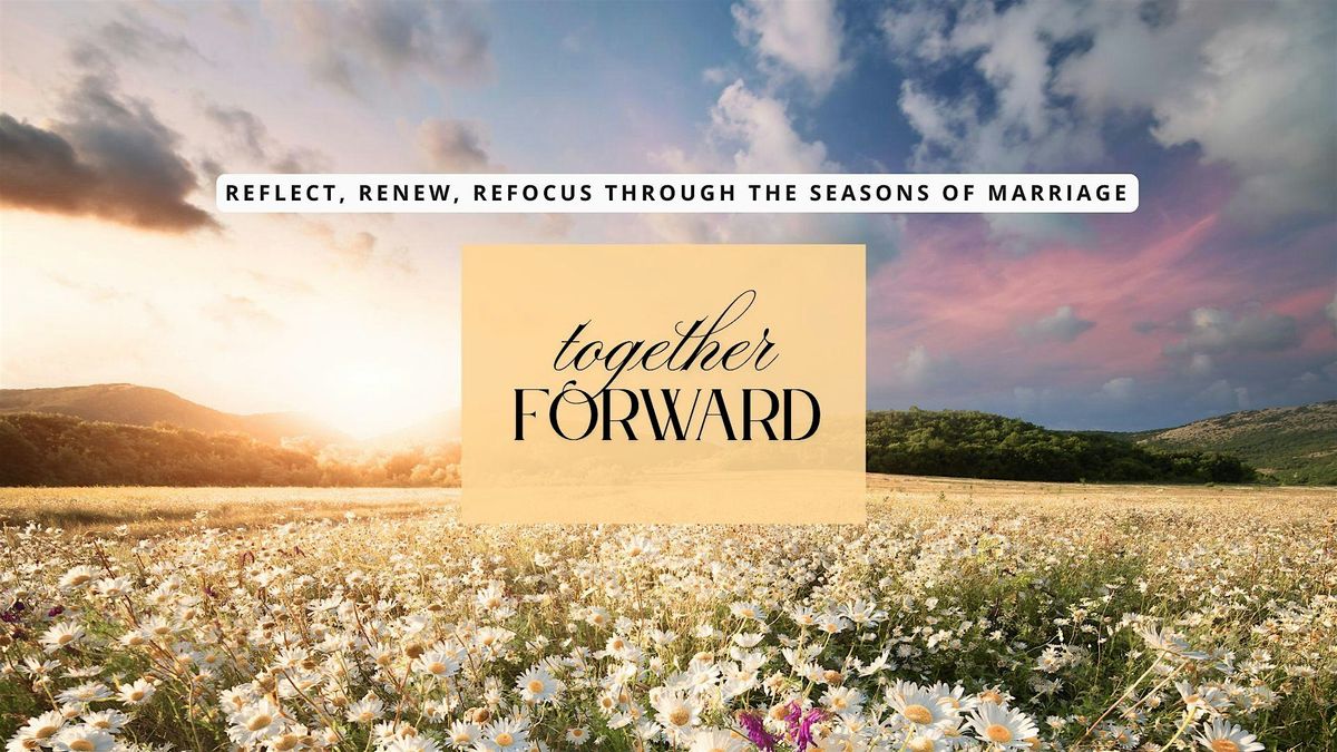 Together Forward 2026: A Couple Connect Experience