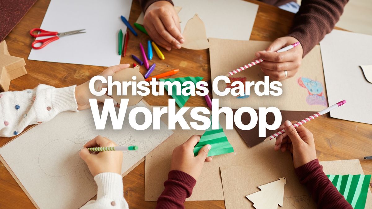 Christmas Card Making Workshop