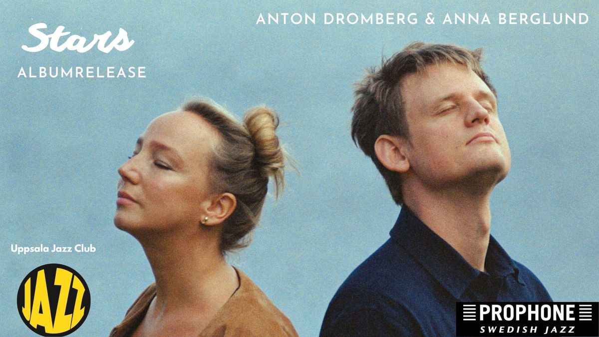 Uppsala Jazz Club - Anton Dromberg & Anna Berglund ALBUMRELEASE